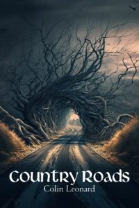 Book cover for Country Roads with a spooky tree arched over a road.